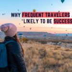 Why Frequent Travelers Are More Likely To Be Successful