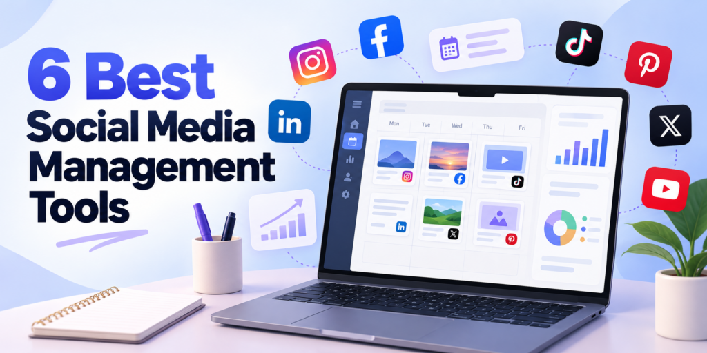 6 best social media management tools for scheduling, content planning, analytics, and social media marketing