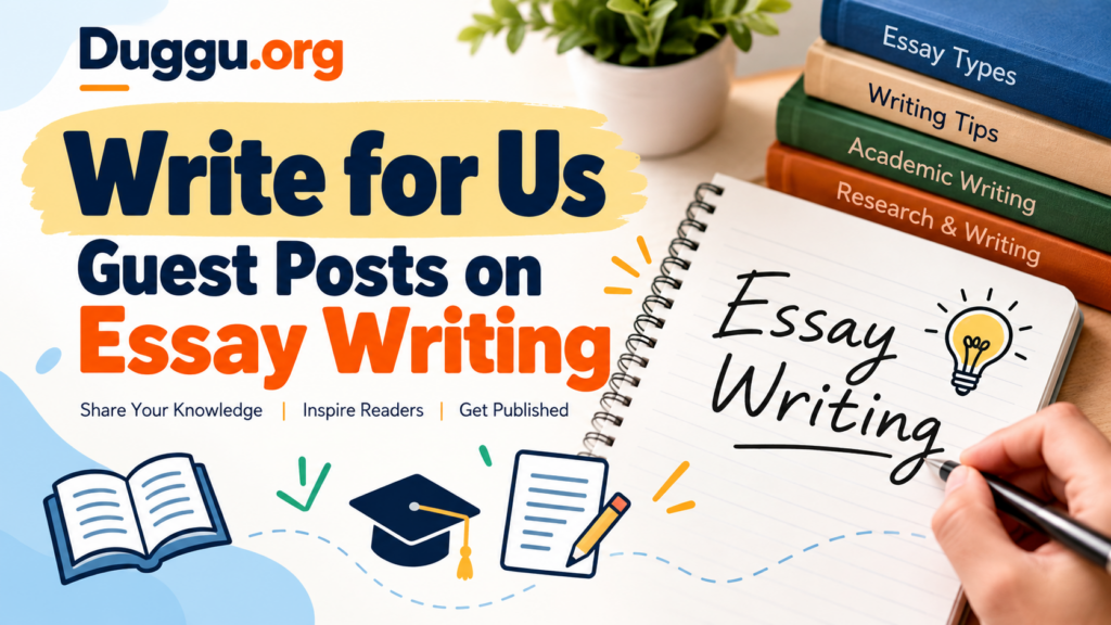 Write for Us – Guest Posts on Essay Writing
